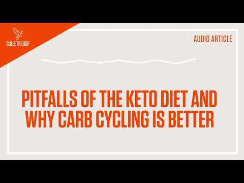 Pitfalls of the Keto Diet and Why Carb Cycling is Better - Audio Article | Bulletproof